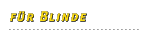 Unser Programm für Blinde
